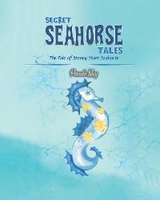 Secret Seahorse Tales - Pamela May