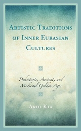 Artistic Traditions of Inner Eurasian Cultures -  Ardi Kia