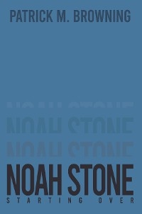 Noah Stone 4 -  Patrick M. Browning