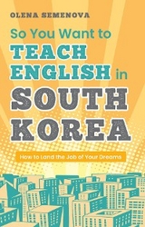 So You Want to Teach English in South Korea - Olena Semenova