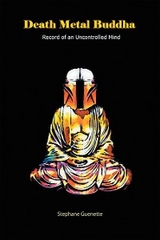 Death Metal Buddha -  Stephane Guenette