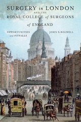 Surgery in London and the Royal College of Surgeons of England -  John S. Bolwell