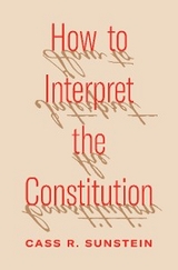 How to Interpret the Constitution -  Cass R. Sunstein