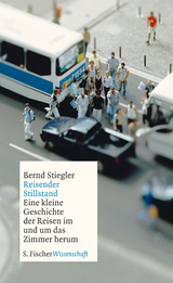 Reisender Stillstand - Bernd Stiegler