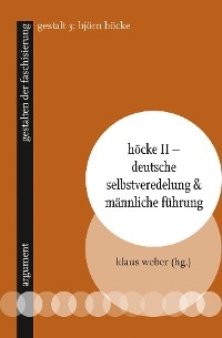 Höcke II – Deutsche Selbstveredelung & männliche Führung - 