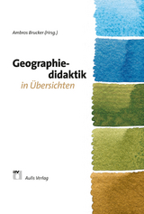 Geographie allgemein / Geographiedidaktik in Übersichten - Ambros Brucker, Martina Flath, Michael Geiger, Reinhard Hoffmann, Thomas Hoffmann, Peter Köck