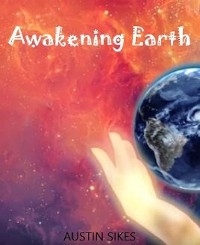 Awakening Earth - SIKES AUSTIN