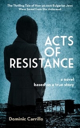 Acts of Resistance: A Novel -  Dominic Carrillo