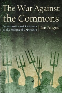 War against the Commons - Ian Angus