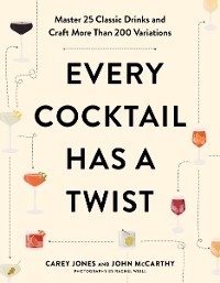 Every Cocktail Has a Twist -  Carey Jones,  John Mccarthy