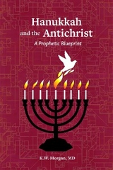 Hanukkah and the Antichrist -  MD K. W. Morgan