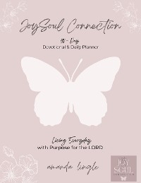 JoySoul Connection 90-Day Devotional & Daily Planner -  Amanda Lingle