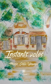 Instants volés - Marie-Odile Viruega