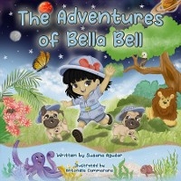 The Adventures of Bella Bell - Susana Aguilar