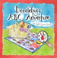 Doodlebug's ABC Adventure - Kathi Snow Smith