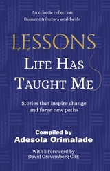 Lessons Life Has Taught Me -  Adesola Orimalade