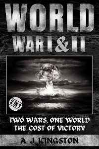 World War I & II - A.J. Kingston