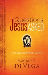 Questions Jesus Asked -  Magrey deVega