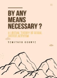 by any means necessary? -  Temitayo Ogunye