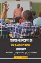 Teenage Perspectives On The Black Experience In America -  Jamaal C. Boyce