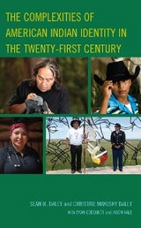 Complexities of American Indian Identity in the Twenty-First Century -  Christine  Makosky Daley,  Sean M. Daley