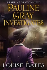 Pauline Gray Investigates -  Louise Bates