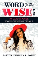 Word to the Wise 2.0 - 108 Days of Power - Pastor Nekisha L Cosey