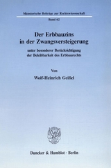 Der Erbbauzins in der Zwangsversteigerung unter besonderer Berücksichtigung der Beleihbarkeit des Erbbaurechts. - Wolf-Heinrich Geißel