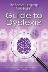 The Speech-Language Pathologist's Guide to Dyslexia - Courtney Overton, Jeannette Roberes, et al.