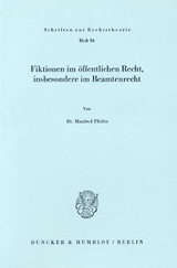 Fiktionen im öffentlichen Recht, insbesondere im Beamtenrecht. - Manfred Pfeifer