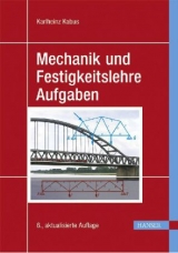 Mechanik und Festigkeitslehre - Aufgaben - Kabus, Karlheinz