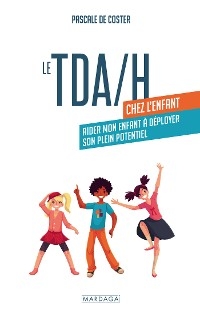 Le TDA/H chez l'enfant - Pascale De Coster