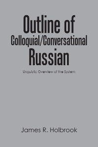 Outline of Colloquial/Conversational Russian -  James R. Holbrook