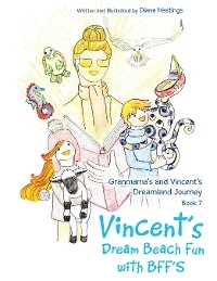 Granmama's and Vincent's Dreamland Journey Book 7 -  Diana Hastings