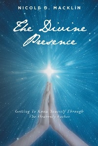 Divine Presence -  Nicole D. Macklin