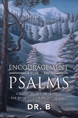 Encouragement from the Psalms -  Dr. B