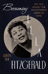 Becoming Ella Fitzgerald -  Judith Tick