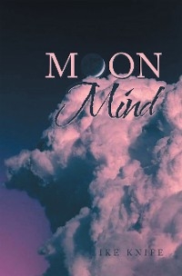 Moon Mind -  Ike Knife