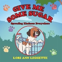 Give Me Some Sugar - Lori Ann Leggette