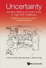 UNCERTAINTY, DECISION-MAKING & TEAM WORK HIGH-TECH HEALTHCAR - Federica Raia, Murray Kwon, Mario Deng