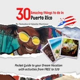 30 Amazing things to do in Puerto Rico: Pocket Guide to your Dream Vacation with activities from FREE to $20 -  Natalia Martinez,  Natasha Martinez