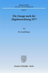 Die Zusage nach der Abgabenordnung 1977. - Gerd Mayer