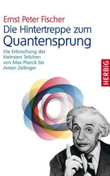 Die Hintertreppe zum Quantensprung - Ernst Peter Fischer