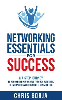 Networking Essentials for Success - Chris Borja