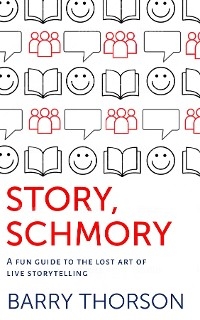 Story, Schmory -  Barry Thorson