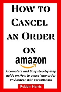 How to Cancel an Order on Amazon - Robbin Harris