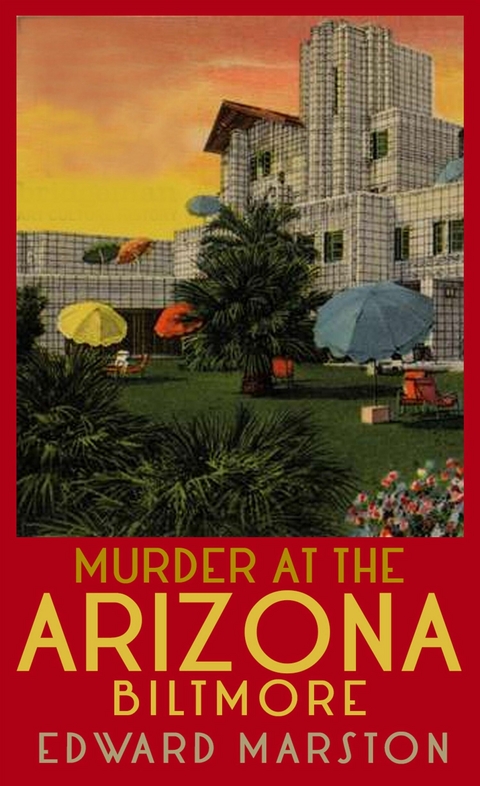 Murder at the Arizona Biltmore -  Edward Marston