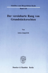 Der vereinbarte Rang von Grundstücksrechten. - Anton Jungwirth