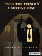 Inspector French's Greatest Case - Freeman Wills Crofts