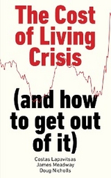 Cost of Living Crisis -  Costas Lapavitsas,  James Meadway,  Doug Nicholls